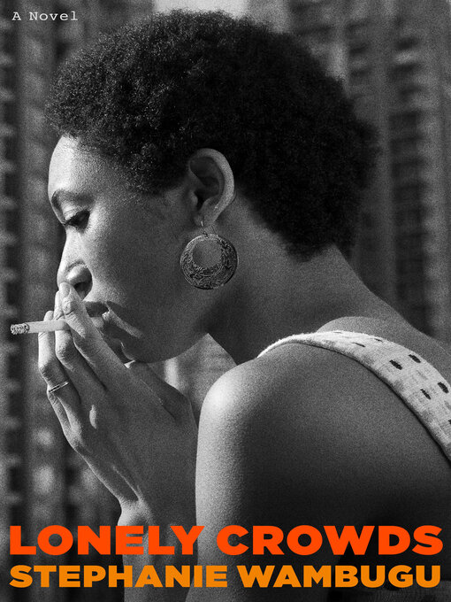 Title details for Lonely Crowds by Stephanie Wambugu - Available